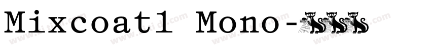 Mixcoatl Mono字体转换